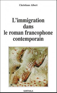 L'immigration dans le roman francophone contemporain