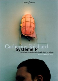 Système P : Bricolage, invention et récupération en prison