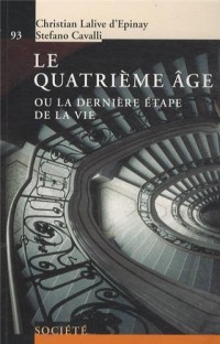 Le quatrième âge: Ou la dernière étape de la vie.