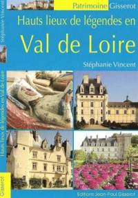 Hauts lieux de légendes en Val de Loire