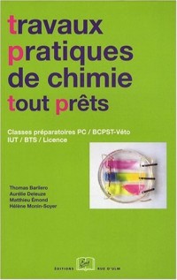 Travaux pratiques de chimie tout prêts : Classes préparatoires PC / BCPST-Véto IUT / BTS / Licence
