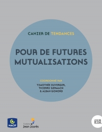 Pour un futur mutuel: Face aux nouvelles fractures, (ré)inventer les mutualisations