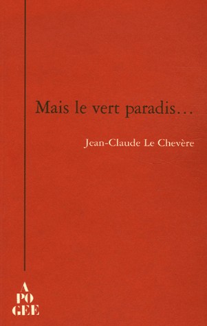 Mais le vert paradis...