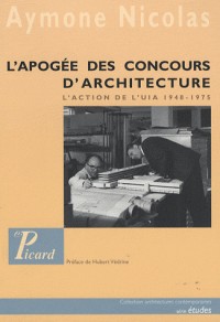 L'apogée des concours internationaux d'architecture : L'action de l'UIA 1948-1975