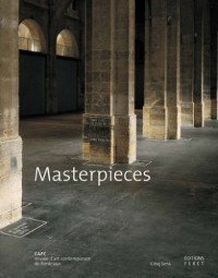 Masterpieces : CAPC musée d'art contemporain de Bordeaux