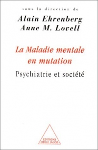 La Maladie mentale en mutation : Psychiatrie et société