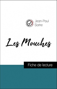 Analyse de l'œuvre : Les Mouches (résumé et fiche de lecture plébiscités par les enseignants sur fichedelecture.fr)