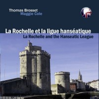 La Rochelle. Sur les traces de la ligue hanséatique/In the footsteps of the hanseatic League