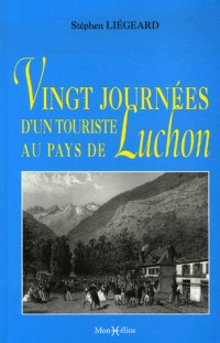 Vingt journées d'un touriste au pays de Luchon