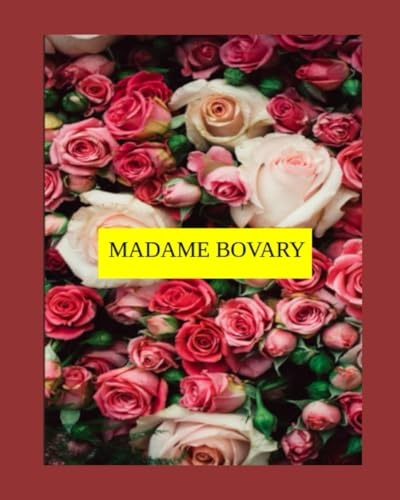 MADAME BOVARY [9798307297094]
