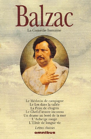 La Comédie humaine, Tome 4 : Le Médecin de campagne ; Le Lys dans la vallée ; La Peau de chagrin ; Le Chef-d'oeuvre inconnu ; Un drame au bord de la ... ; L'Elixir de longue vie ; Lettres choisies