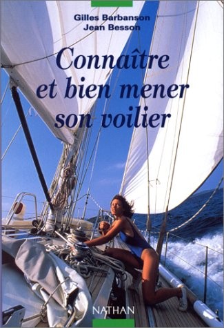 Connaître et bien mener son voilier