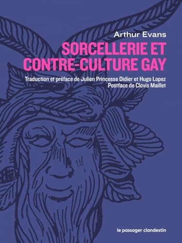 Sorcellerie et contre-culture gay: Une vision radicale de la civilisation occidentale et de celleux qu'elle a tenté de détruire