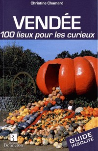 Vendée : 100 lieux pour les curieux