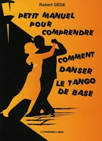 Petit manuel pour comprendre comment danser le tango de base