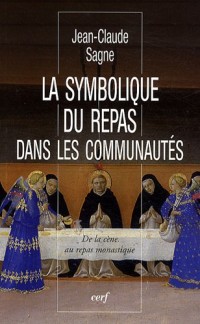 La symbolique du repas dans les communautés : De la cène au repas monastique