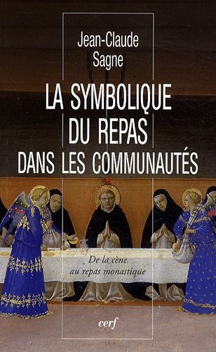 La symbolique du repas dans les communautés : De la cène au repas monastique
