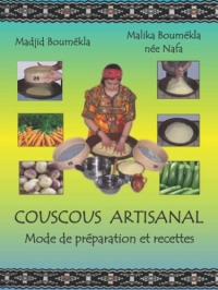 Couscous artisanal mode de préparation et recettes