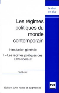 Les régimes politiques du monde contemporain, tome 1 : Introduction générale, Les régimes politiques des Etats libéraux