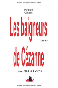 Les baigneurs de Cézanne suivi de BA Boxon