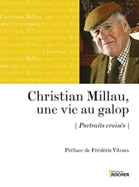 Christian Millau, une vie au galop : Portraits croisés