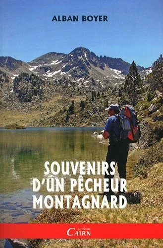 SOUVENIRS D'UN PECHEUR MONTAGNARD