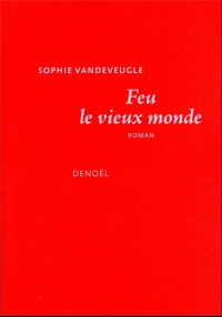 Feu le vieux monde