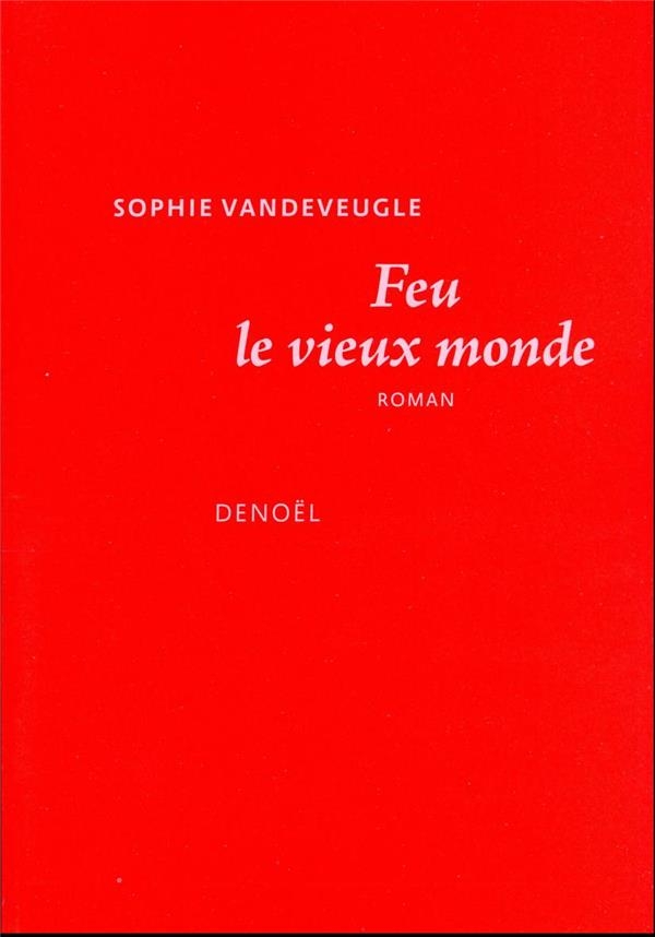 Feu le vieux monde