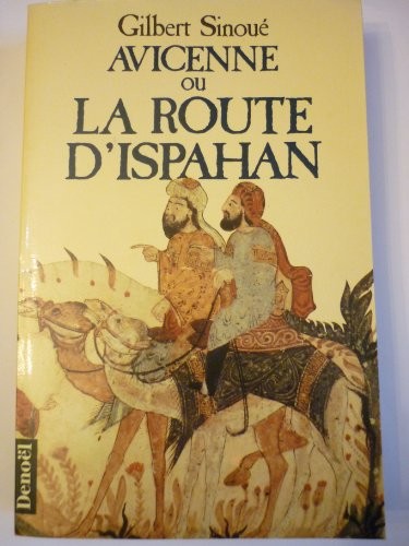 Avicenne ou La route d'Ispahan