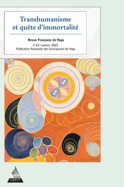 Revue française de yoga - numéro 65 Transhumanisme et quête d'immortalité