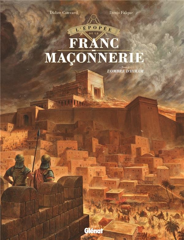 L'Épopée de la franc-maçonnerie - Tome 01: L'ombre d'Hiram