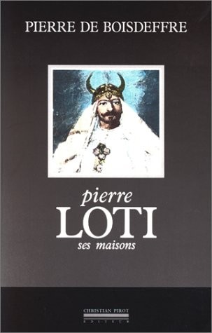 Pierre Loti, ses maisons