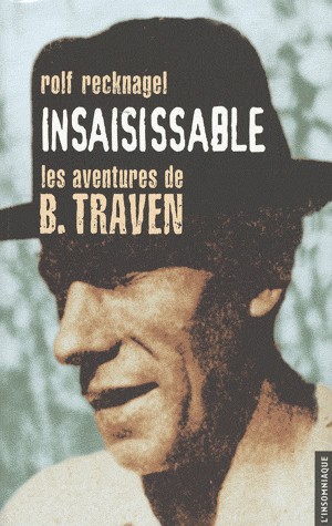Insaisissable : Les aventures de B. Traven