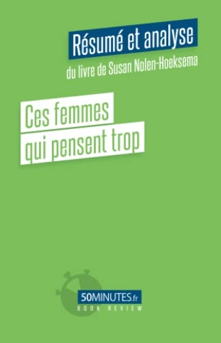 Ces femmes qui pensent trop (Résumé et analyse du livre de Susan Nolen-Hoeksema)