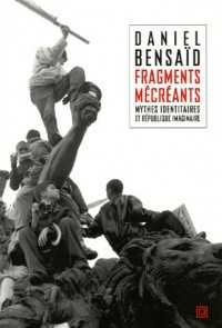 Fragments mécréants : Sur les mythes identitaires et la république imaginaire
