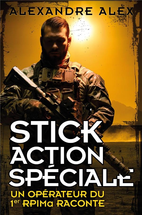 STICK ACTION SPECIALE: UN OPERATEUR DU 1ER RPIMA RACONTE