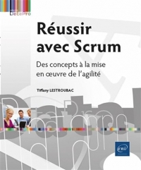 Réussir avec Scrum - Des concepts à la mise en œuvre de l’agilité