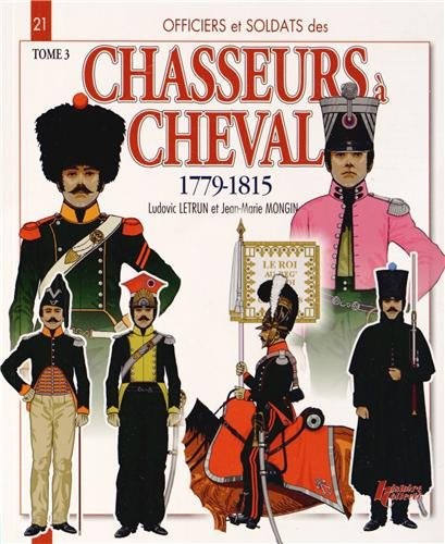 Chasseurs à cheval 1810-1815 tome 3