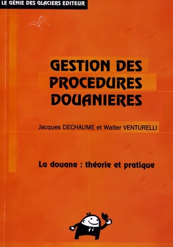 Gestion des procédures douanières : La douane : théorie et pratique