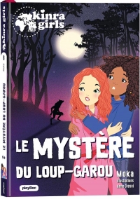 Kinra Girls - Destination Mystère - Le mystère du Loup-garou - Tome 8