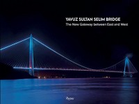 Yavuz Sultan Selim Bridge: The New Gateway Between East and West