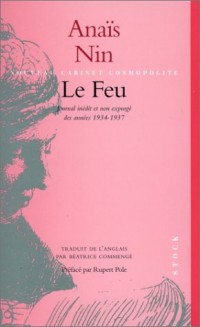 LE FEU. Journal inédit et non expurgé des années 1934-1937