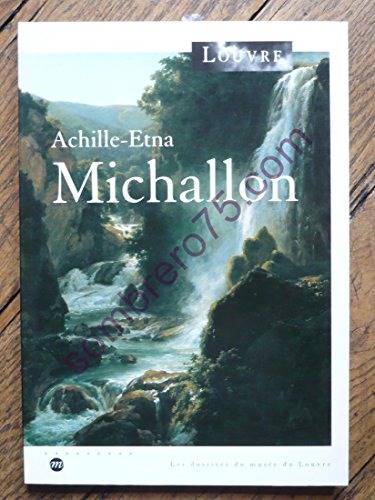 Achille-Etna Michallon : [Musée du Louvre, Pavillon de Flore, 10 mars-10 juin 1994]
