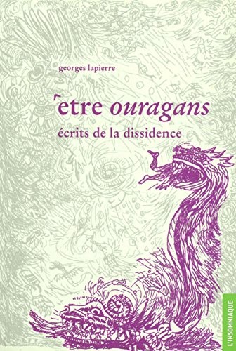 Etre ouragans : Ecrits de la dissidence