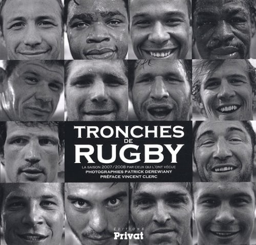 Tronches de rugby : La saison 2007/2008 par ceux qui l'ont vécue