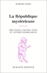 La République mystérieuse : Des elfes, faune, fées et autres semblables