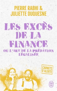CARNETS D'ALERTE - LES EXCES DE LA FINANCE OU L'ART DE LA PREDATION LEGALISEE