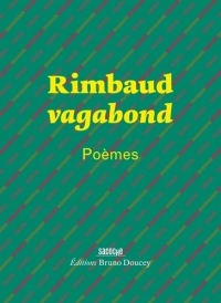 Rimbaud vagabond - Poèmes