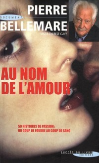 Au nom de l'amour : 59 histoires de passion