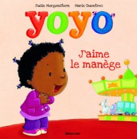 Collection Les petites histoires de Yoyo : J'aime le manège - Dès 2 ans